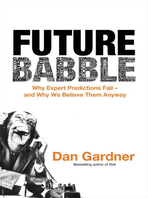 Title details for Future Babble by Dan Gardner - Available